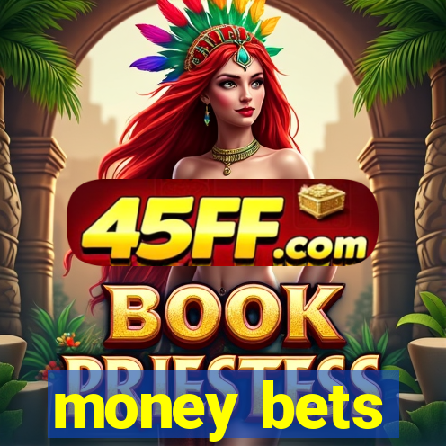 money bets